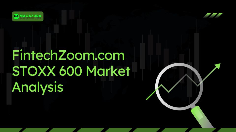 FintechZoom.com STOXX 600